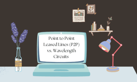 Point to Point Leased Lines (P2P) vs. Wavelength Circuits